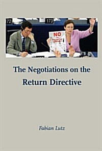 The Negotiations on the Return Directive: Comments and Materials (Paperback, New)