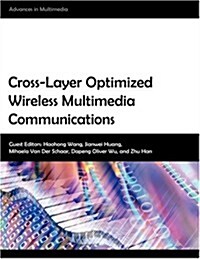 Cross-Layer Optimized Wireless Multimedia Communications (Paperback)