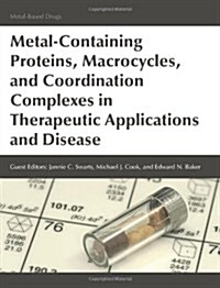 Metal-Containing Proteins, Macrocycles, and Coordination Complexes in Therapeutic Applications and Disease (Paperback)