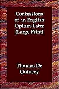 Confessions of an English Opium-Eater (Paperback)