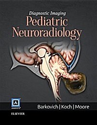 Diagnostic Imaging: Pediatric Neuroradiology (Hardcover, 2, Revised)