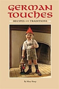 German Touches Recipes and Traditions (Paperback)