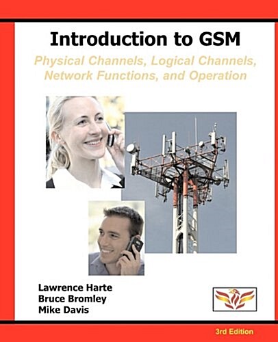 Introduction to GSM: Physical Channels, Logical Channels, Network Functions, and Operation (Paperback)