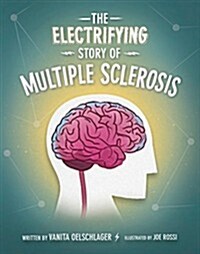 The Electrifying Story of Multiple Sclerosis (Paperback)