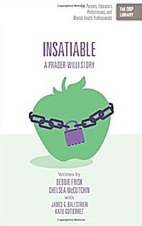 Insatiable: A Prader-Willi Story (Paperback)