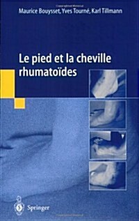 Le Pied Et La Cheville Rhumato땊es/ the Rheumatoid Foot and Ankle (Paperback)