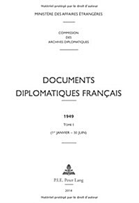 Documents Diplomatiques Fran?is: 1949 - Tome I (1er Janvier - 30 Juin) (Hardcover)