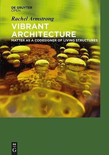 Vibrant Architecture: Matter as a Codesigner of Living Structures (Hardcover)