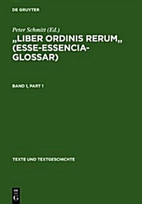 Liber Ordinis Rerum (Esse-Essencia-Glossar): Band I: Einleitung - Text Band II: Apparat - Wortregister (Hardcover, Reprint 2011)