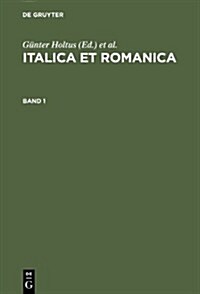 Italica Et Romanica: Festschrift F? Max Pfister Zum 65. Geburtstag (Hardcover, Reprint 2012)