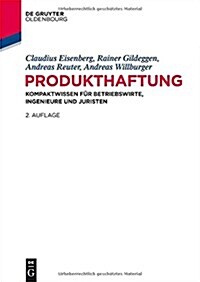 Produkthaftung: Kompaktwissen F? Betriebswirte, Ingenieure Und Juristen (Hardcover, 2, 2. Aktualisiert)