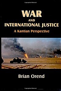 War and International Justice. a Kantian Perspective (Paperback)
