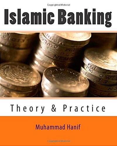 Islamic Banking: Theory & Practice (Paperback)