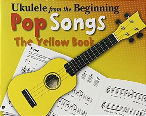 Ukulele from the Beginning - Pop Songs (Yellow Book) (Paperback)