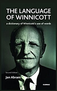 The Language of Winnicott : A Dictionary of Winnicotts Use of Words (Hardcover)
