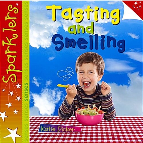 Tasting and Smelling : Sparklers - Senses (Paperback)