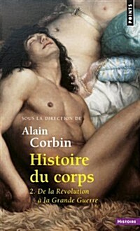 Histoire Du Corps: Tome 2 De La Revoluti (Paperback)