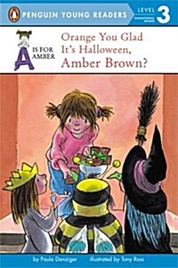 A Is For Amber: Orange You Glad ItS Halloween, Amber Brown? (paperback)