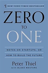 Zero to One : Notes on Startups, or How to Build the Future (Paperback) - 『제로 투 원 스탠퍼드 대학교 스타트업 최고 명강의』원서