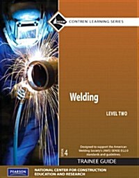 Welding, Level 2 with Nccerconnect Access Code (Paperback, 4, Trainee Guide)