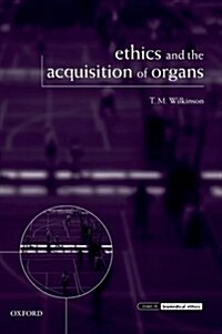 Ethics and the Acquisition of Organs (Paperback)