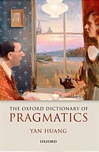 The Oxford Dictionary of Pragmatics (Paperback)