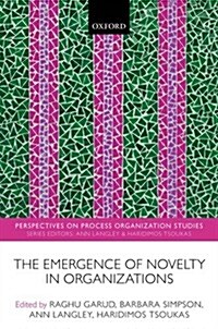 The Emergence of Novelty in Organizations (Hardcover)