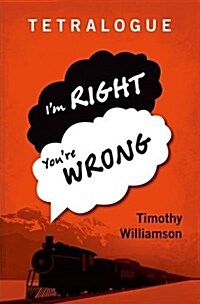 Tetralogue : Im Right, Youre Wrong (Hardcover)