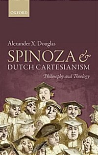 Spinoza and Dutch Cartesianism (Hardcover)