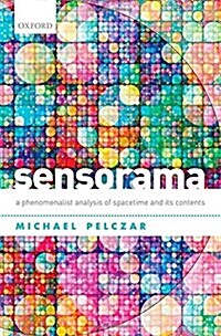 Sensorama : A Phenomenalist Analysis of Spacetime and its Contents (Hardcover)