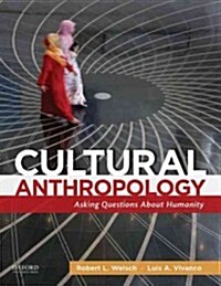 Cultural Anthropology: Asking Questions about Humanity (Paperback)