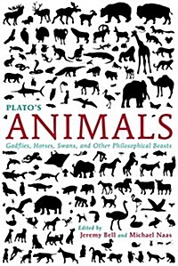 Platos Animals: Gadflies, Horses, Swans, and Other Philosophical Beasts (Hardcover)