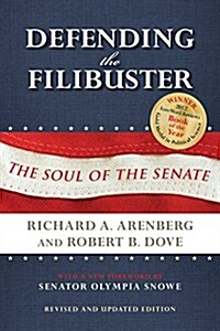 Defending the Filibuster, Revised and Updated Edition: The Soul of the Senate (Paperback, 2, Revised and Upd)