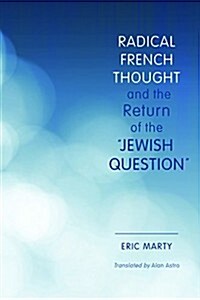 Radical French Thought and the Return of the Jewish Question (Hardcover)