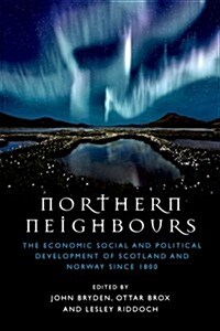 Northern Neighbours : Scotland and Norway Since 1800 (Hardcover)
