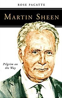 Martin Sheen: Pilgrim on the Way (Paperback)