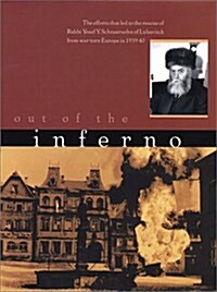 Out of the Inferno: The Efforts That Led to the Rescue of Rabbi Yosef y Schneersohn of Lubavitch from War-Torn Europe in 1939-40 (Hardcover, New)