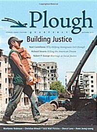 Plough Quarterly No. 2: Building Justice (Paperback)
