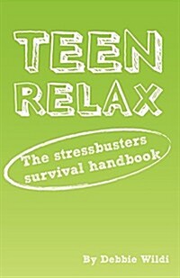 Teen Relax - The Stressbusters Survival Handbook (Paperback)