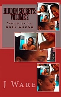 Hidden Secrets: When Love Goes Wrong (Paperback)