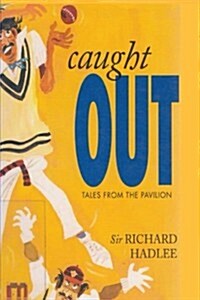 Caught Out: Tales from the Pavilion (Paperback)