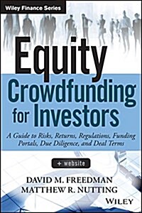 Equity Crowdfunding for Investors: A Guide to Risks, Returns, Regulations, Funding Portals, Due Diligence, and Deal Terms (Hardcover)