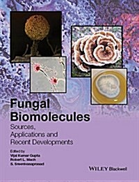 Fungal Biomolecules: Sources, Applications and Recent Developments (Hardcover)