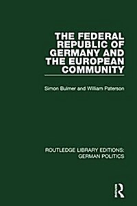 The Federal Republic of Germany and the European Community (RLE: German Politics) (Hardcover)