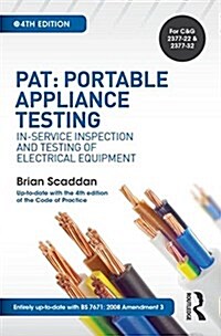 PAT: Portable Appliance Testing : In-Service Inspection and Testing of Electrical Equipment (Paperback, 4 ed)