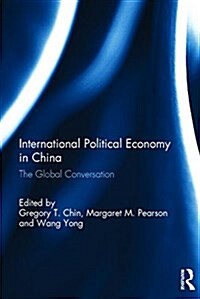 International Political Economy in China : The Global Conversation (Hardcover)