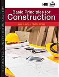 Residential Construction Academy: Basic Principles for Construction (Hardcover, 4, Revised)