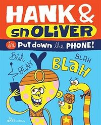 Hank & Snoliver in Put Down the Phone!