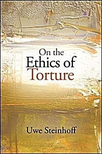 On the Ethics of Torture (Hardcover, New)