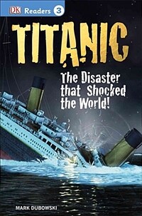 DK Readers L3: Titanic: The Disaster That Shocked the World! (Paperback)